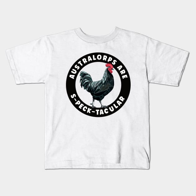 Australorps Are S-Peck-Tacular Chicken Kids T-Shirt by designsmostfowl